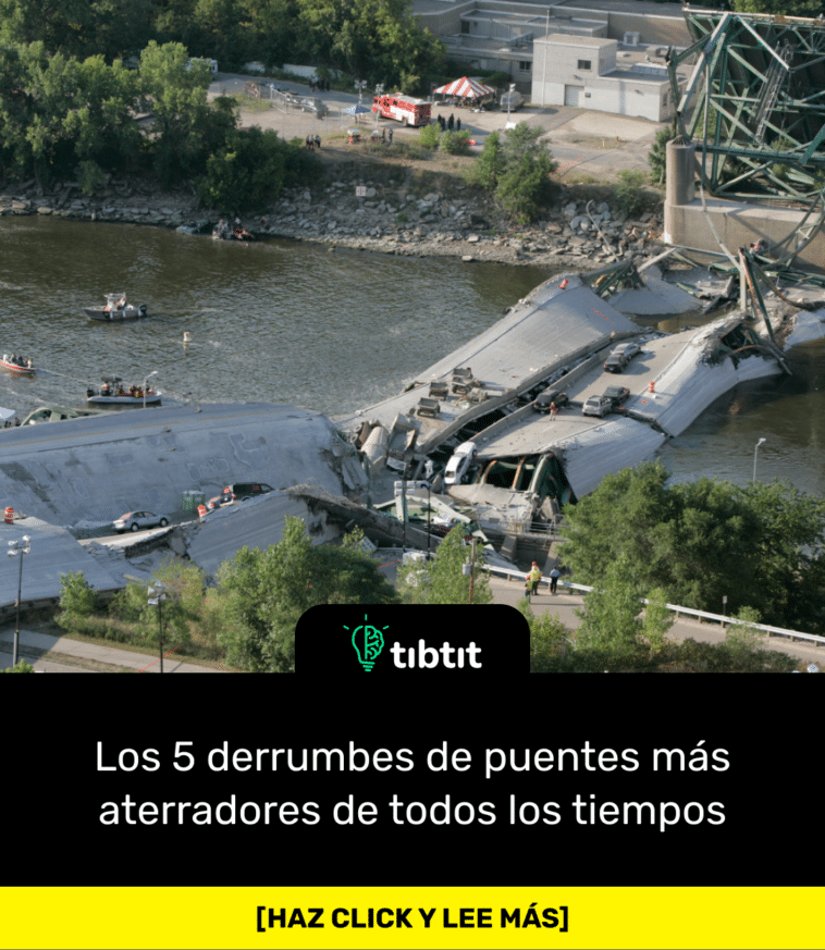 Sab As Que Los Derrumbes De Puentes M S Aterradores De Todos Los