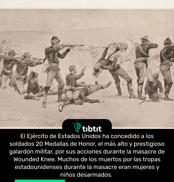 El Ejército de Estados Unidos ha concedido a los soldados 20 Medallas de Honor, el más alto y prestigioso galardón militar, por sus acciones durante la masacre de Wounded Knee. Muchos de los muertos por las tropas estadounidenses durante la masacre eran mujeres y niños desarmados.