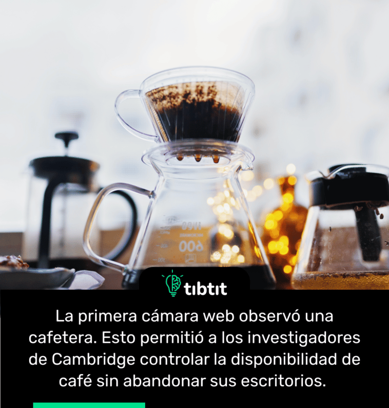 La primera cámara web observó una cafetera. Esto permitió a los investigadores de Cambridge controlar la disponibilidad de café sin abandonar sus escritorios.