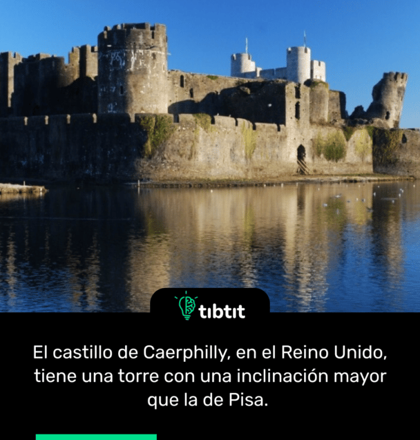 El castillo de Caerphilly, en el Reino Unido, tiene una torre con una inclinación mayor que la de Pisa.