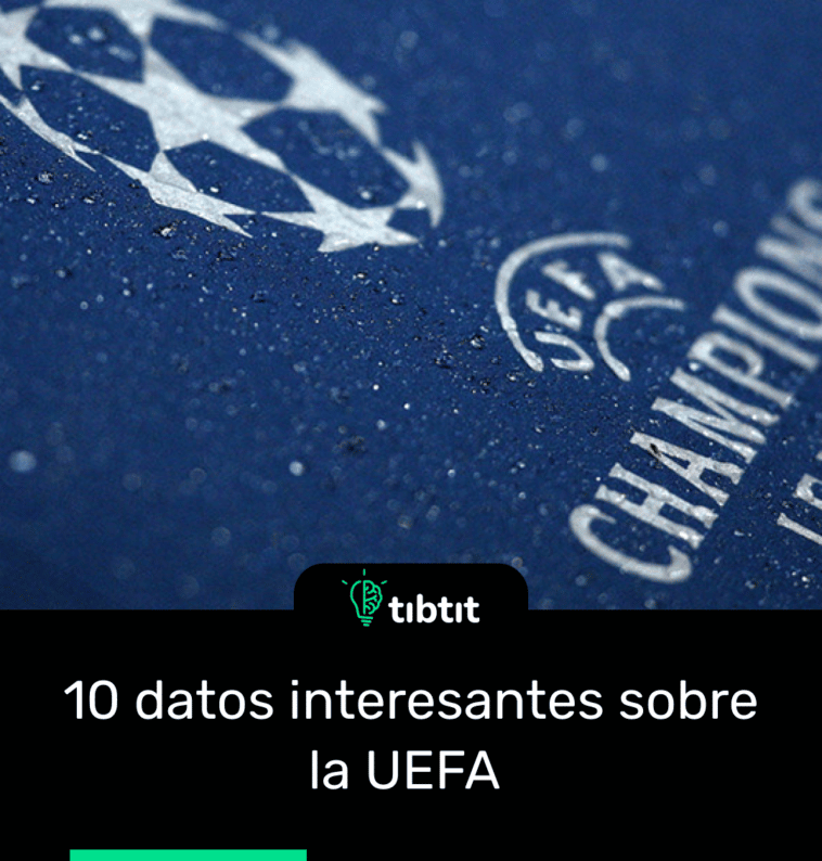 10 datos interesantes sobre la UEFA