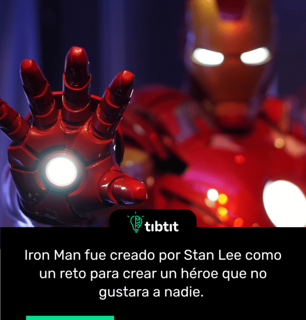 Iron Man fue creado por Stan Lee como un reto para crear un héroe que no gustara a nadie.