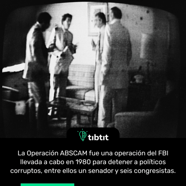 La Operación ABSCAM fue una operación del FBI llevada a cabo en 1980 para detener a políticos corruptos, entre ellos un senador y seis congresistas.