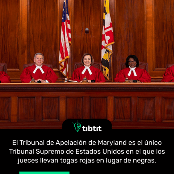 El Tribunal de Apelación de Maryland es el único Tribunal Supremo de Estados Unidos en el que los jueces llevan togas rojas en lugar de negras.