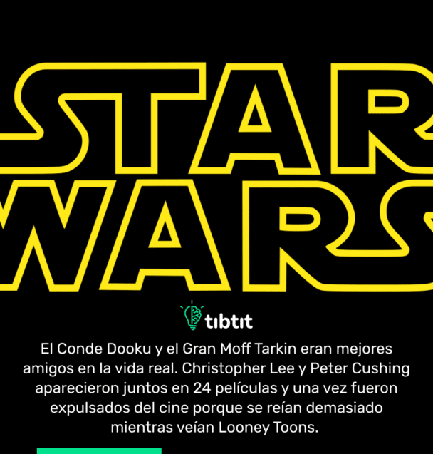 El Conde Dooku y el Gran Moff Tarkin eran mejores amigos en la vida real. Christopher Lee y Peter Cushing aparecieron juntos en 24 películas y una vez fueron expulsados del cine porque se reían demasiado mientras veían Looney Toons.