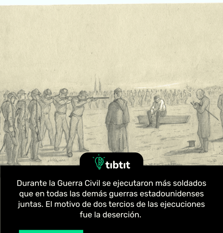 Durante la Guerra Civil se ejecutaron más soldados que en todas las demás guerras estadounidenses juntas. El motivo de dos tercios de las ejecuciones fue la deserción.