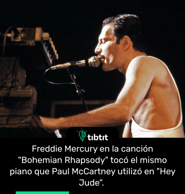 Freddie Mercury en la canción "Bohemian Rhapsody" tocó el mismo piano que Paul McCartney utilizó en "Hey Jude".