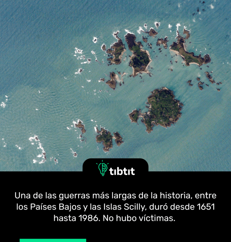 Una de las guerras más largas de la historia, entre los Países Bajos y las Islas Scilly, duró desde 1651 hasta 1986. No hubo víctimas.