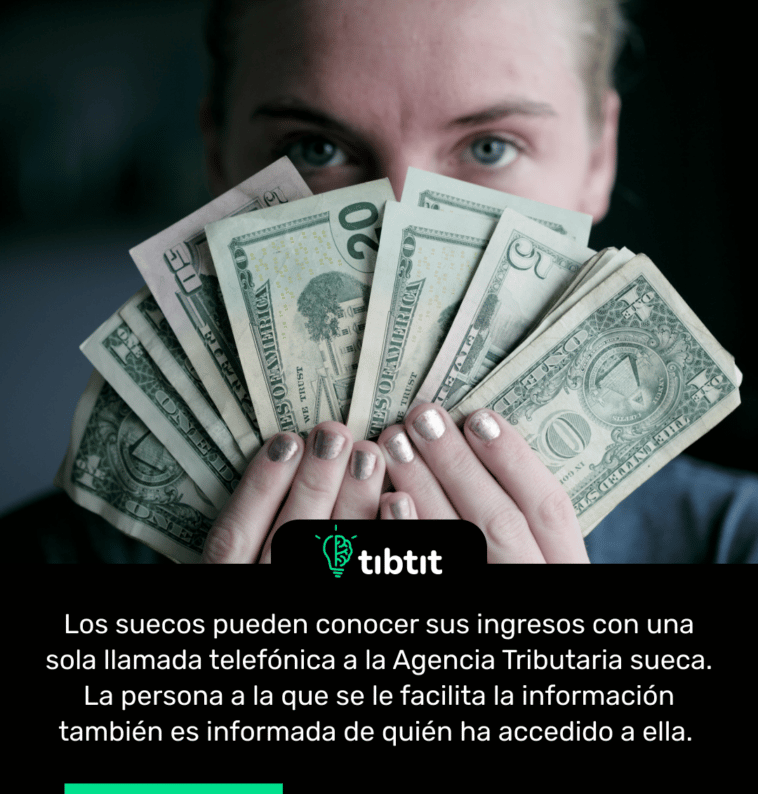 Los suecos pueden conocer sus ingresos con una sola llamada telefónica a la Agencia Tributaria sueca. La persona a la que se le facilita la información también es informada de quién ha accedido a ella.