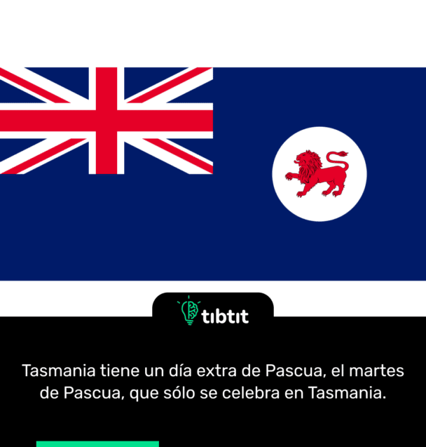 Tasmania tiene un día extra de Pascua, el martes de Pascua, que sólo se celebra en Tasmania.