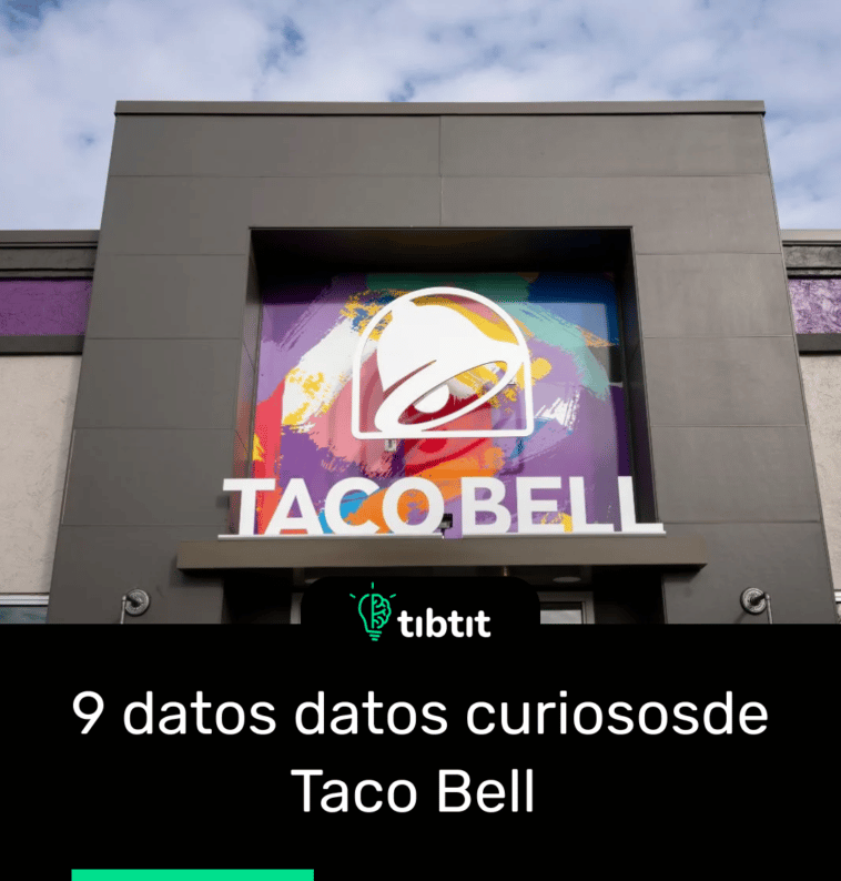 9 datos datos curiososde Taco Bell
