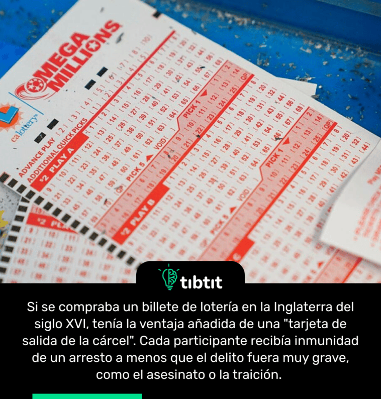 Si se compraba un billete de lotería en la Inglaterra del siglo XVI, tenía la ventaja añadida de una "tarjeta de salida de la cárcel". Cada participante recibía inmunidad de un arresto a menos que el delito fuera muy grave, como el asesinato o la traición.