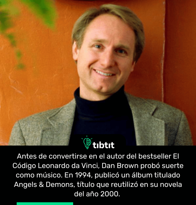 Antes de convertirse en el autor del bestseller El Código Leonardo da Vinci, Dan Brown probó suerte como músico. En 1994, publicó un álbum titulado Angels & Demons, título que reutilizó en su novela del año 2000.