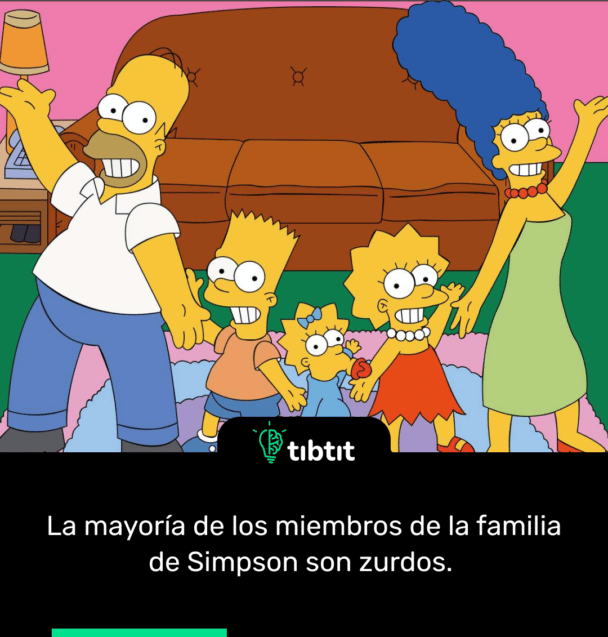 La mayoría de los miembros de la familia de Simpson son zurdos.