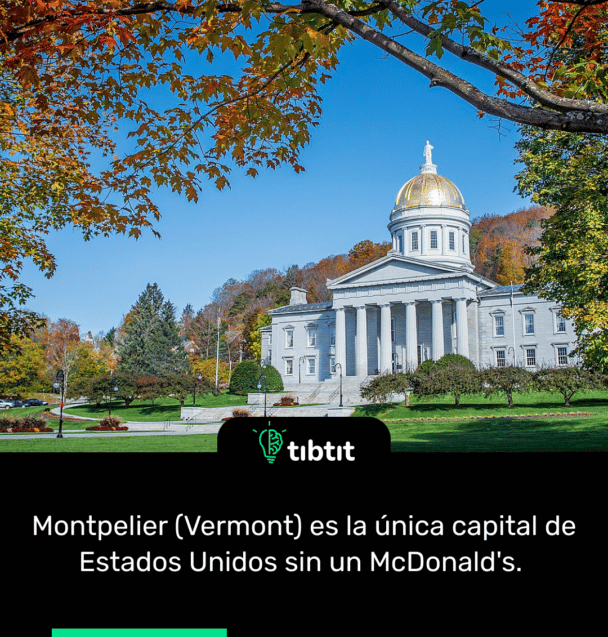 Montpelier (Vermont) es la única capital de Estados Unidos sin un McDonald's.