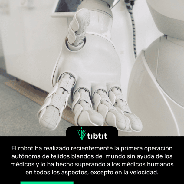 El robot ha realizado recientemente la primera operación autónoma de tejidos blandos del mundo sin ayuda de los médicos y lo ha hecho superando a los médicos humanos en todos los aspectos, excepto en la velocidad.