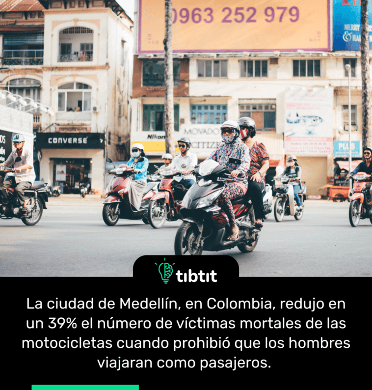 La ciudad de Medellín, en Colombia, redujo en un 39% el número de víctimas mortales de las motocicletas cuando prohibió que los hombres viajaran como pasajeros.