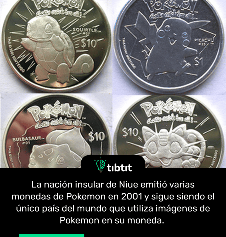 La nación insular de Niue emitió varias monedas de Pokemon en 2001 y sigue siendo el único país del mundo que utiliza imágenes de Pokemon en su moneda.