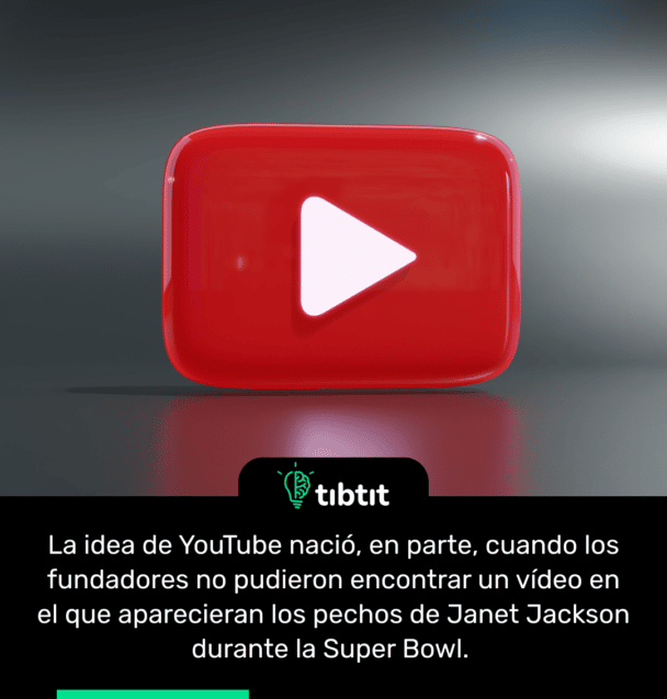 La idea de YouTube nació, en parte, cuando los fundadores no pudieron encontrar un vídeo en el que aparecieran los pechos de Janet Jackson durante la Super Bowl.