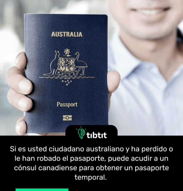 Si es usted ciudadano australiano y ha perdido o le han robado el pasaporte, puede acudir a un cónsul canadiense para obtener un pasaporte temporal.