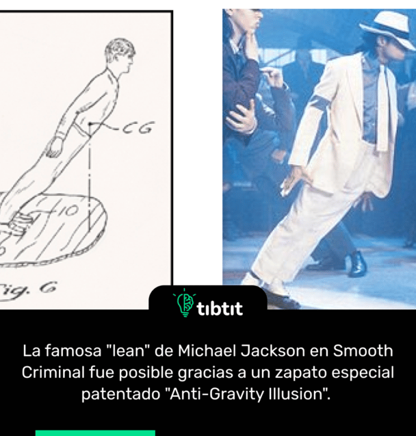 La famosa "lean" de Michael Jackson en Smooth Criminal fue posible gracias a un zapato especial patentado "Anti-Gravity Illusion".