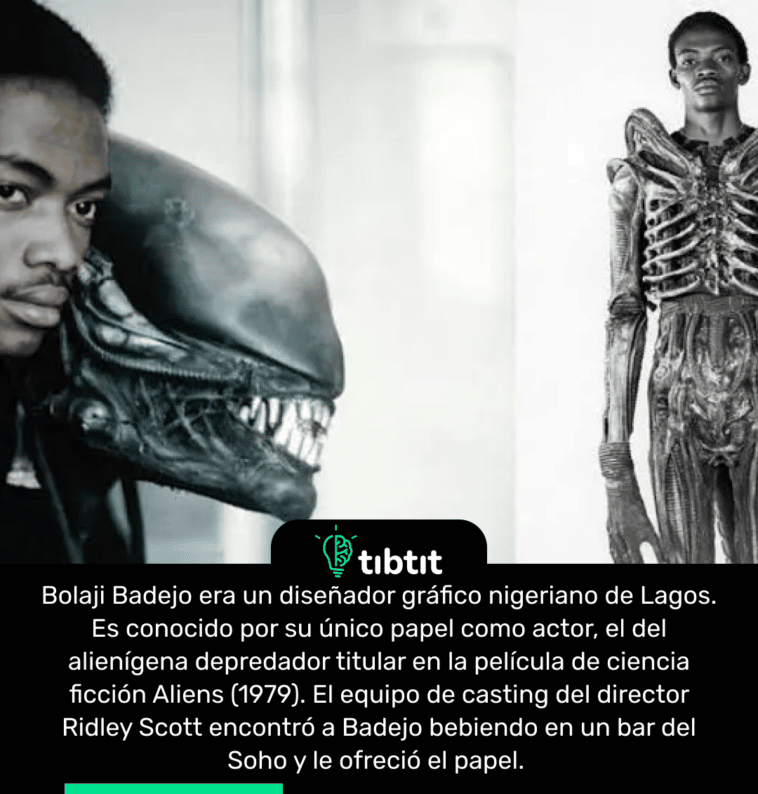 Bolaji Badejo era un diseñador gráfico nigeriano de Lagos. Es conocido por su único papel como actor, el del alienígena depredador titular en la película de ciencia ficción Aliens (1979). El equipo de casting del director Ridley Scott encontró a Badejo bebiendo en un bar del Soho y le ofreció el papel.