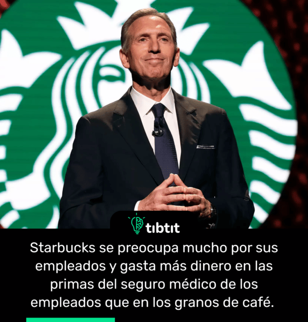 Starbucks se preocupa mucho por sus empleados y gasta más dinero en las primas del seguro médico de los empleados que en los granos de café.