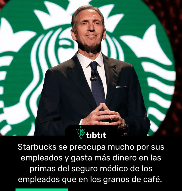 Starbucks se preocupa mucho por sus empleados y gasta más dinero en las primas del seguro médico de los empleados que en los granos de café.
