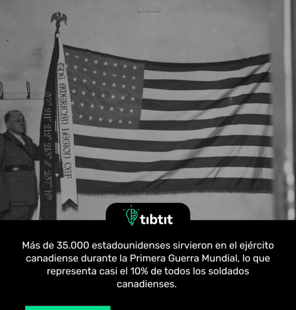 Más de 35.000 estadounidenses sirvieron en el ejército canadiense durante la Primera Guerra Mundial, lo que representa casi el 10% de todos los soldados canadienses.