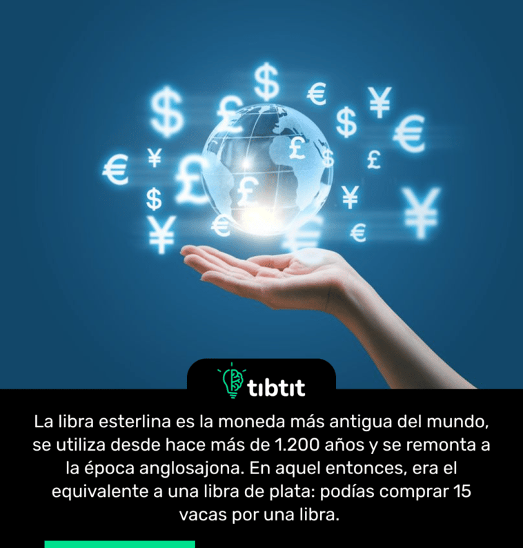 La libra esterlina es la moneda más antigua del mundo, se utiliza desde hace más de 1.200 años y se remonta a la época anglosajona. En aquel entonces, era el equivalente a una libra de plata: podías comprar 15 vacas por una libra.