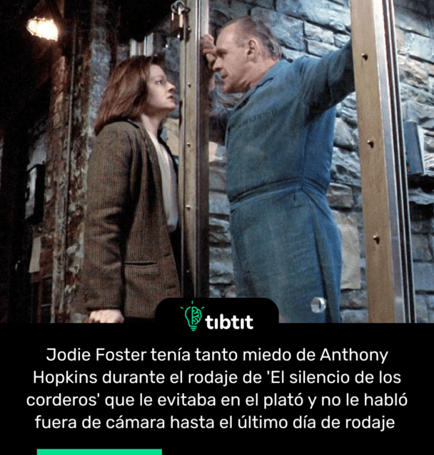 Jodie Foster tenía tanto miedo de Anthony Hopkins durante el rodaje de 'El silencio de los corderos' que le evitaba en el plató y no le habló fuera de cámara hasta el último día de rodaje