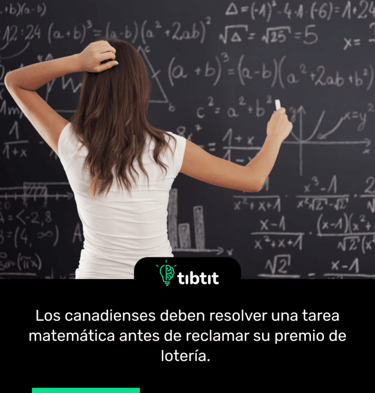 Los canadienses deben resolver una tarea matemática antes de reclamar su premio de lotería.