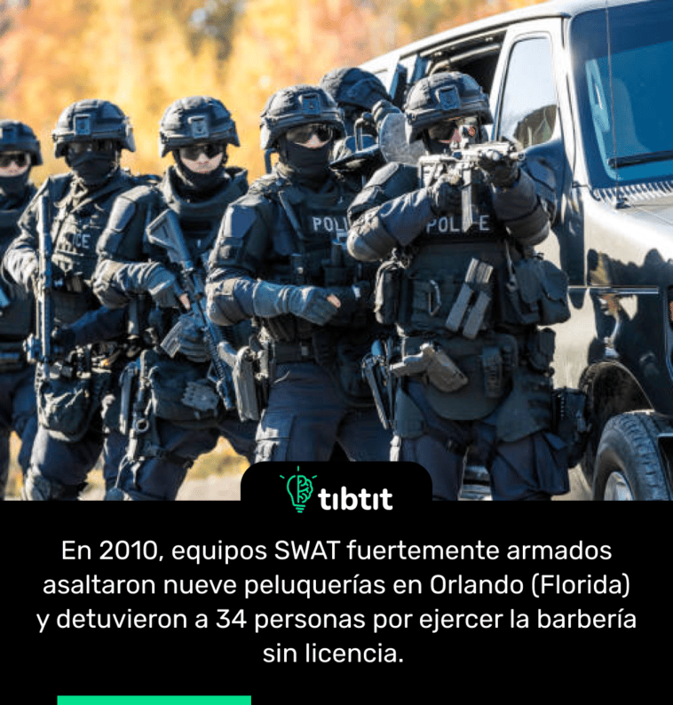 En 2010, equipos SWAT fuertemente armados asaltaron nueve peluquerías en Orlando (Florida) y detuvieron a 34 personas por ejercer la barbería sin licencia.