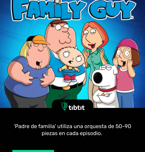 'Padre de familia' utiliza una orquesta de 50-90 piezas en cada episodio.