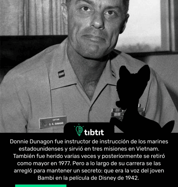 de los marines estadounidenses y sirvió en tres misiones en Vietnam. También fue herido varias veces y posteriormente se retiró como mayor en 1977. Pero a lo largo de su carrera se las arregló para mantener un secreto: que era la voz del joven Bambi en la película de Disney de 1942.