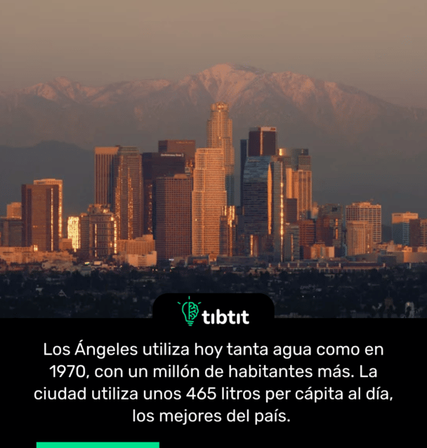 Sabías que… Los Ángeles utiliza hoy tanta agua como
