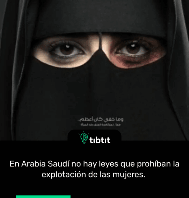 En Arabia Saudí no hay leyes que prohíban la explotación de las mujeres.