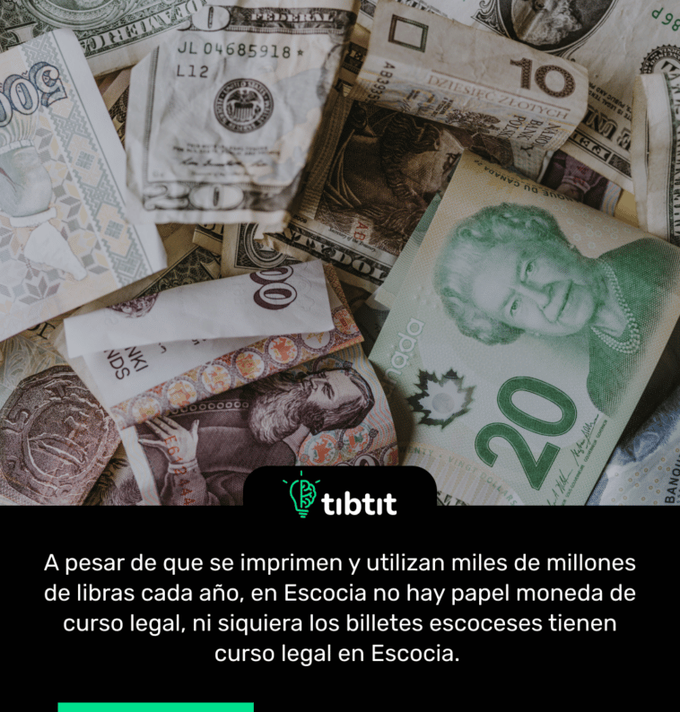 A pesar de que se imprimen y utilizan miles de millones de libras cada año, en Escocia no hay papel moneda de curso legal, ni siquiera los billetes escoceses tienen curso legal en Escocia.