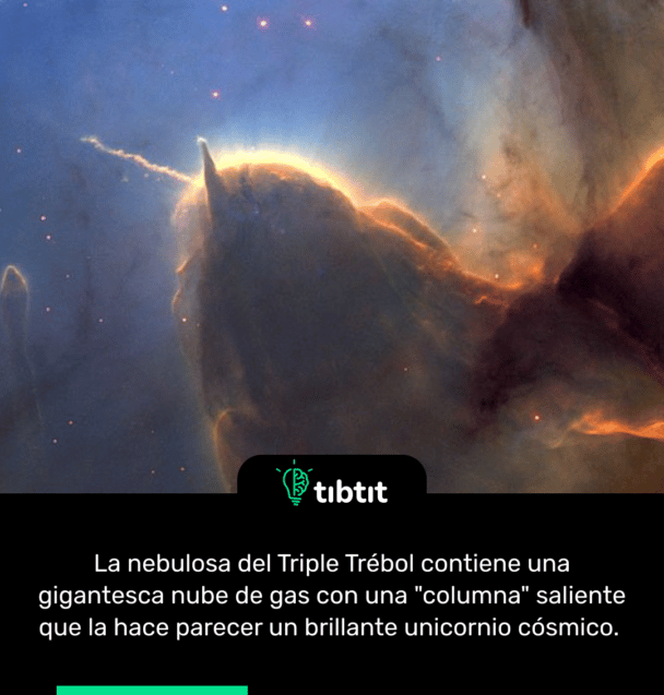 La nebulosa del Triple Trébol contiene una gigantesca nube de gas con una "columna" saliente que la hace parecer un brillante unicornio cósmico.