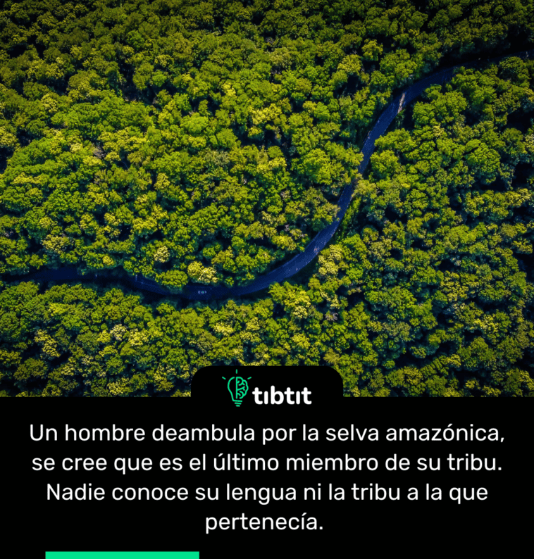 Un hombre deambula por la selva amazónica, se cree que es el último miembro de su tribu. Nadie conoce su lengua ni la tribu a la que pertenecía.