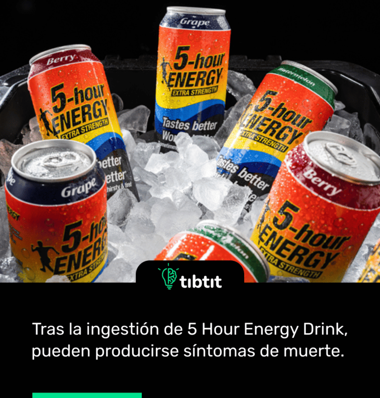 Tras la ingestión de 5 Hour Energy Drink, pueden producirse síntomas de muerte.