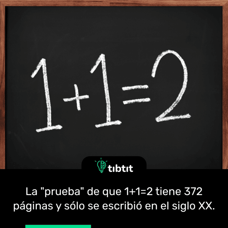La "prueba" de que 1+1=2 tiene 372 páginas y sólo se escribió en el siglo XX.