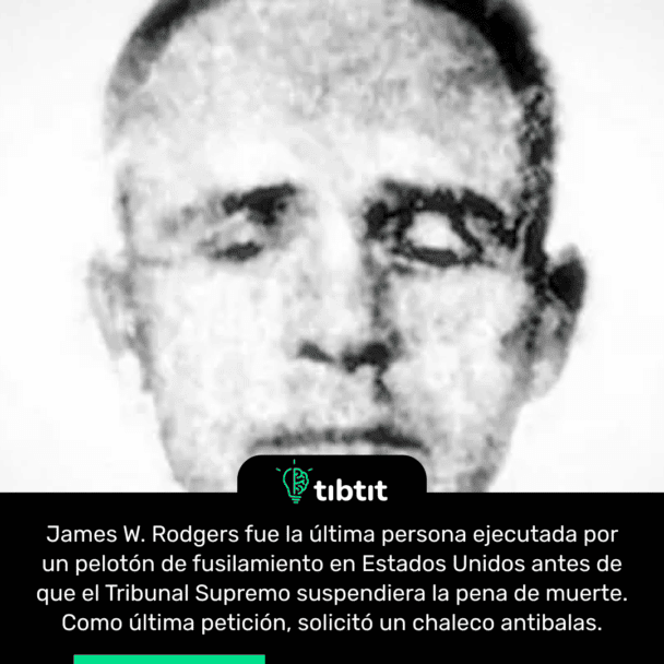 James W. Rodgers fue la última persona ejecutada por un pelotón de fusilamiento en Estados Unidos antes de que el Tribunal Supremo suspendiera la pena de muerte. Como última petición, solicitó un chaleco antibalas.