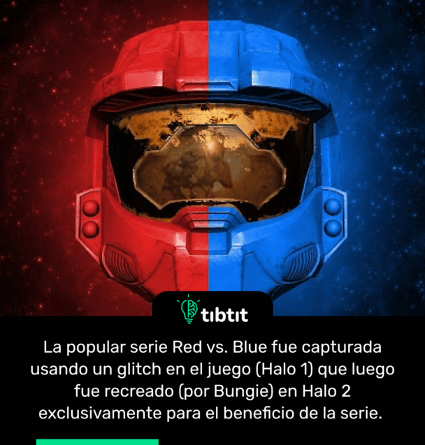 La popular serie Red vs. Blue fue capturada usando un glitch en el juego (Halo 1) que luego fue recreado (por Bungie) en Halo 2 exclusivamente para el beneficio de la serie.