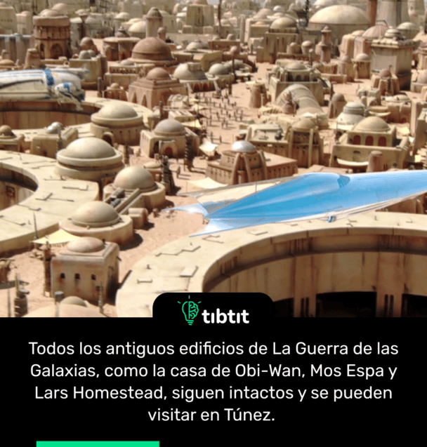Todos los antiguos edificios de La Guerra de las Galaxias, como la casa de Obi-Wan, Mos Espa y Lars Homestead, siguen intactos y se pueden visitar en Túnez.