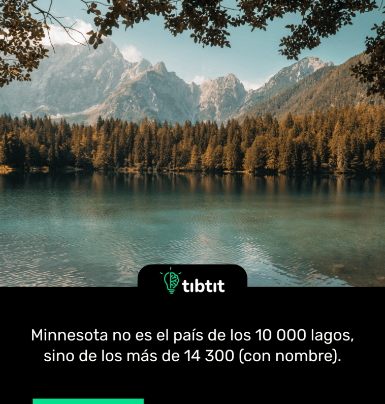 Minnesota no es el país de los 10 000 lagos, sino de los más de 14 300 (con nombre).