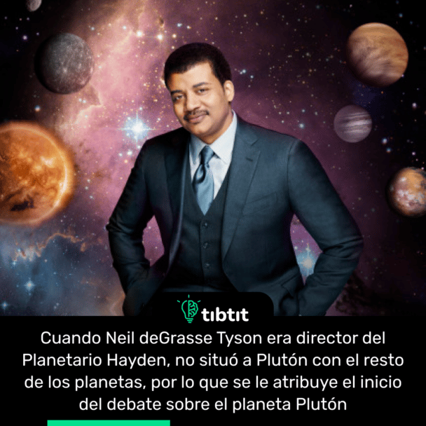 Cuando Neil deGrasse Tyson era director del Planetario Hayden, no situó a Plutón con el resto de los planetas, por lo que se le atribuye el inicio del debate sobre el planeta Plutón