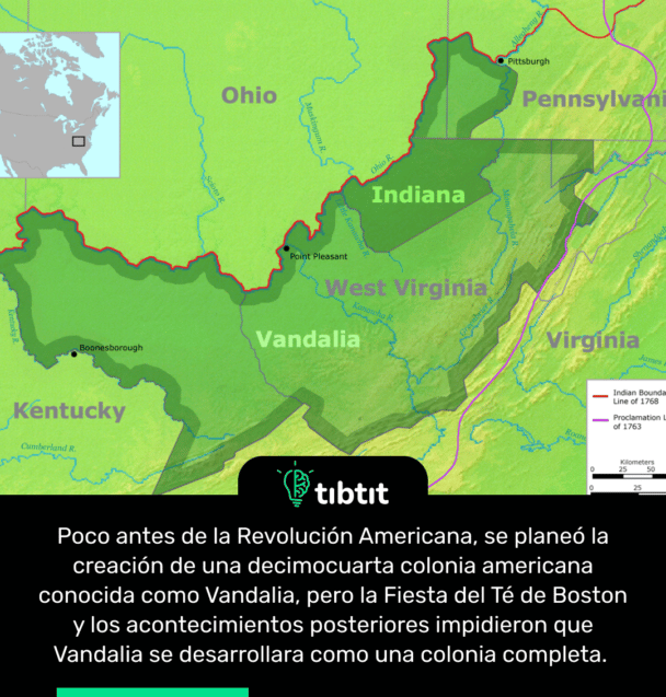 Poco antes de la Revolución Americana, se planeó la creación de una decimocuarta colonia americana conocida como Vandalia, pero la Fiesta del Té de Boston y los acontecimientos posteriores impidieron que Vandalia se desarrollara como una colonia completa.