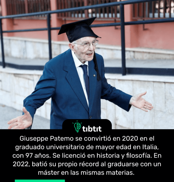 Giuseppe Patemo se convirtió en 2020 en el graduado universitario de mayor edad en Italia, con 97 años. Se licenció en historia y filosofía. En 2022, batió su propio récord al graduarse con un máster en las mismas materias.