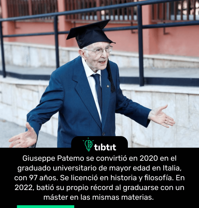 Giuseppe Patemo se convirtió en 2020 en el graduado universitario de mayor edad en Italia, con 97 años. Se licenció en historia y filosofía. En 2022, batió su propio récord al graduarse con un máster en las mismas materias.